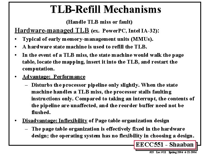 TLB-Refill Mechanisms (Handle TLB miss or fault) Hardware-managed TLB (ex. Power. PC, Intel IA-32):