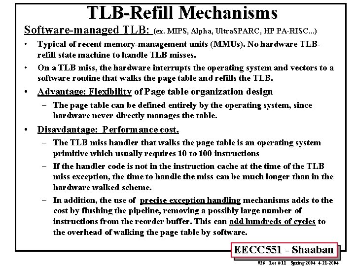 TLB-Refill Mechanisms Software-managed TLB: (ex. MIPS, Alpha, Ultra. SPARC, HP PA-RISC. . . )