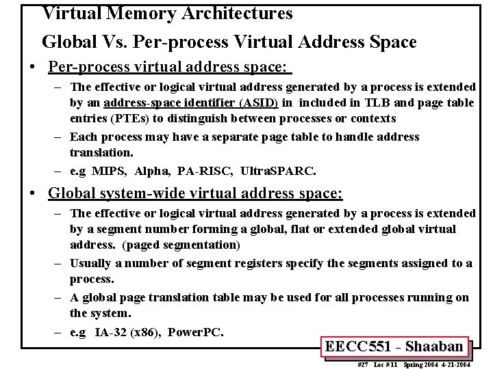Virtual Memory Architectures Global Vs. Per-process Virtual Address Space • Per-process virtual address space: