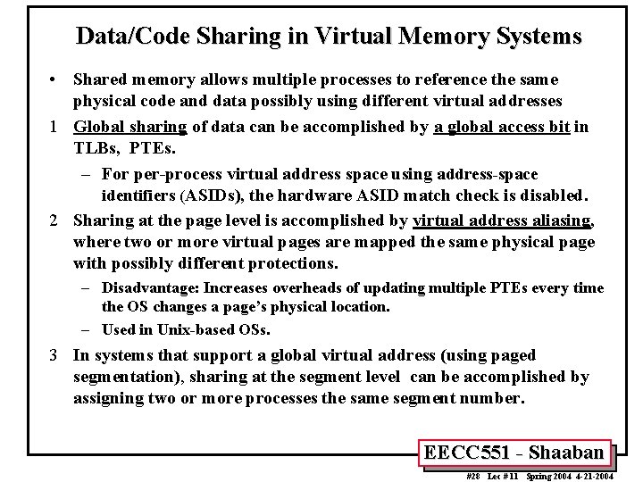 Data/Code Sharing in Virtual Memory Systems • Shared memory allows multiple processes to reference
