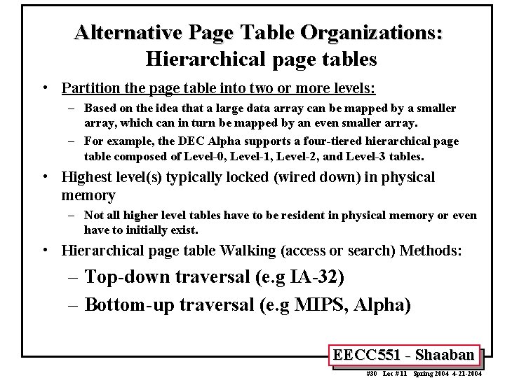 Alternative Page Table Organizations: Hierarchical page tables • Partition the page table into two