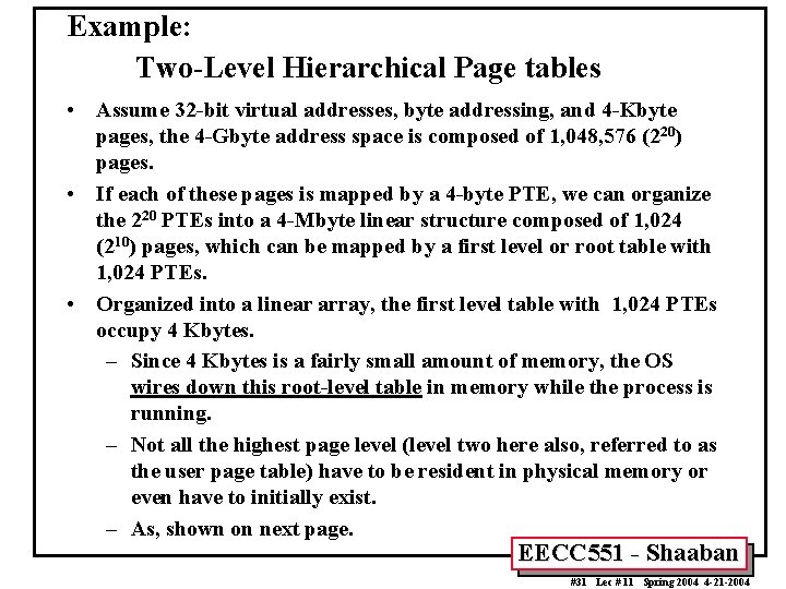 Example: Two-Level Hierarchical Page tables • Assume 32 -bit virtual addresses, byte addressing, and