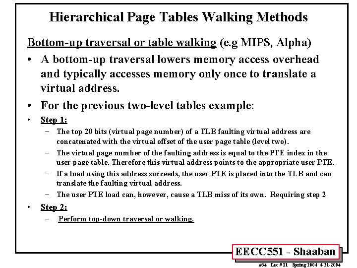 Hierarchical Page Tables Walking Methods Bottom-up traversal or table walking (e. g MIPS, Alpha)
