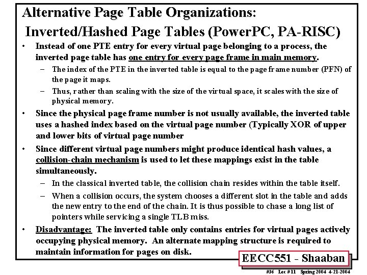 Alternative Page Table Organizations: Inverted/Hashed Page Tables (Power. PC, PA-RISC) • Instead of one