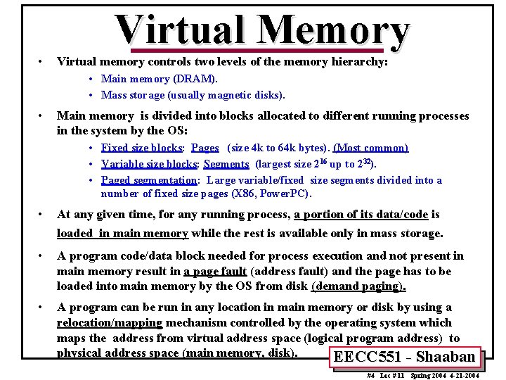 Virtual Memory • Virtual memory controls two levels of the memory hierarchy: • Main