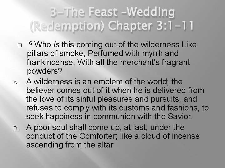 3 -The Feast –Wedding (Redemption) Chapter 3: 1 -11 � A. B. Who is