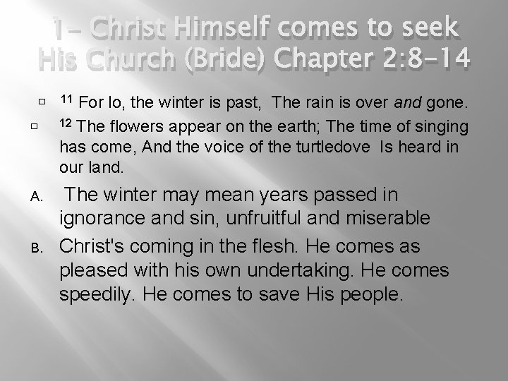 1 - Christ Himself comes to seek His Church (Bride) Chapter 2: 8 -14
