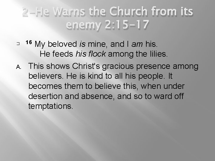 2 -He Warns the Church from its enemy 2: 15 -17 � A. My