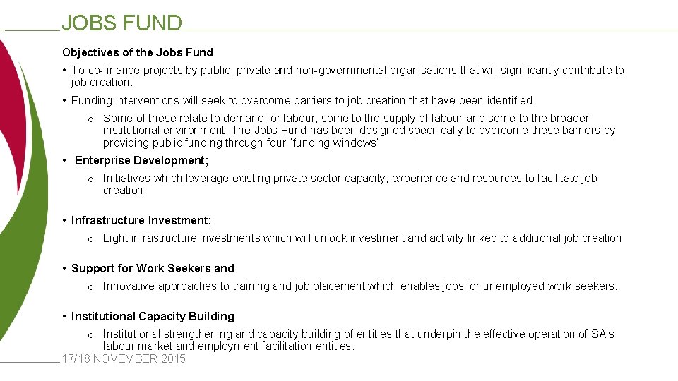 JOBS FUND Objectives of the Jobs Fund • To co-finance projects by public, private