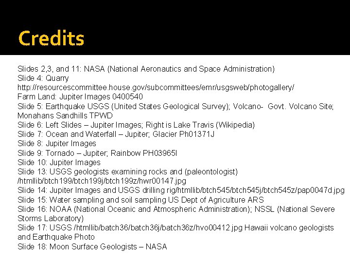 Credits Slides 2, 3, and 11: NASA (National Aeronautics and Space Administration) Slide 4: