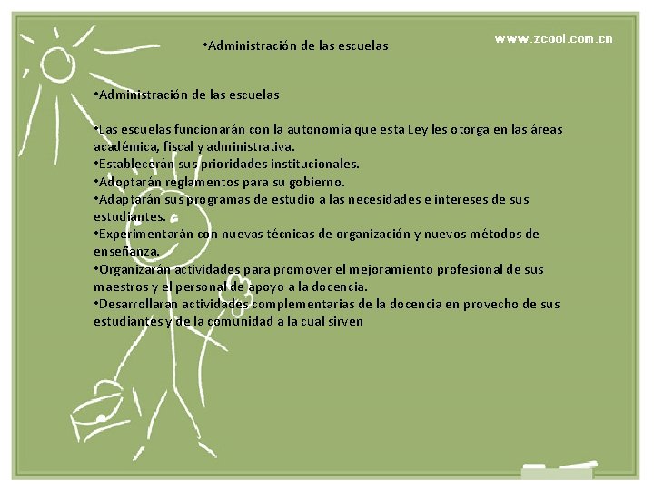  • Administración de las escuelas • Las escuelas funcionarán con la autonomía que