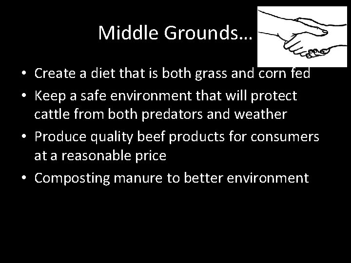 Middle Grounds… • Create a diet that is both grass and corn fed •