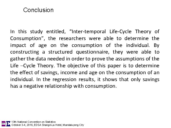 Conclusion In this study entitled, “Inter-temporal Life-Cycle Theory of Consumption”, the researchers were able
