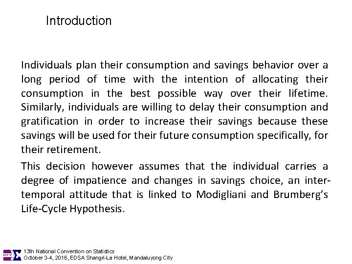 Introduction Individuals plan their consumption and savings behavior over a long period of time