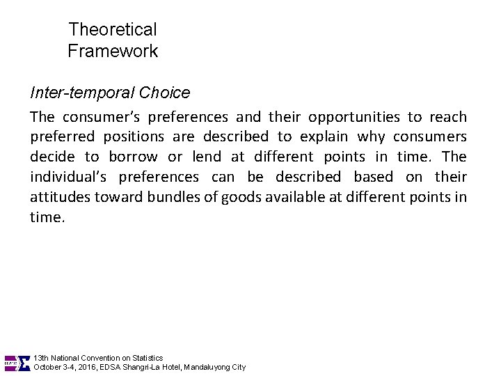 Theoretical Framework Inter-temporal Choice The consumer’s preferences and their opportunities to reach preferred positions