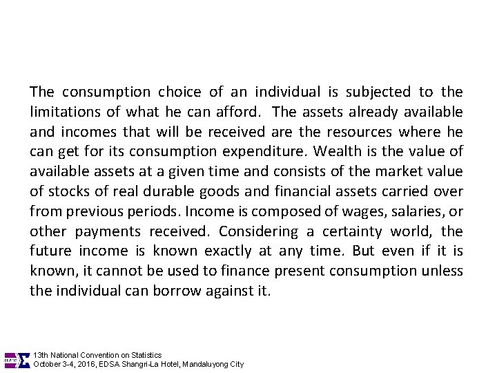 The consumption choice of an individual is subjected to the limitations of what he