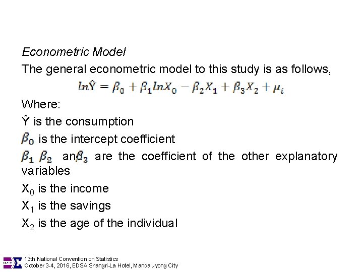 Econometric Model The general econometric model to this study is as follows, Where: Ŷ