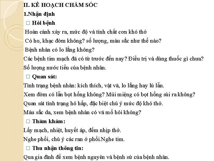 II. KẾ HOẠCH CHĂM SÓC 1. Nhận định � Hỏi bệnh Hoàn cảnh xảy