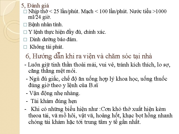 5, Đánh giá � Nhịp thở < 25 lần/phút. Mạch < 100 lần/phút. Nước