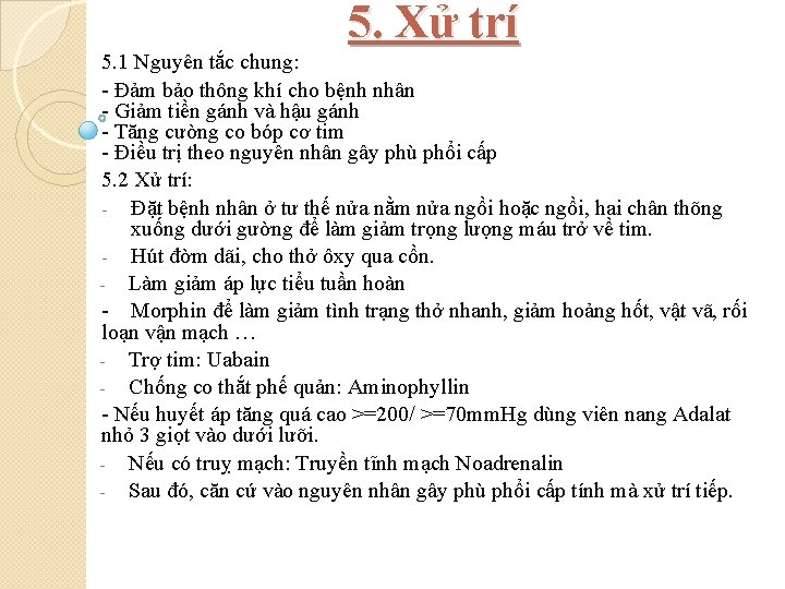 5. Xử trí 5. 1 Nguyên tắc chung: - Đảm bảo thông khí cho