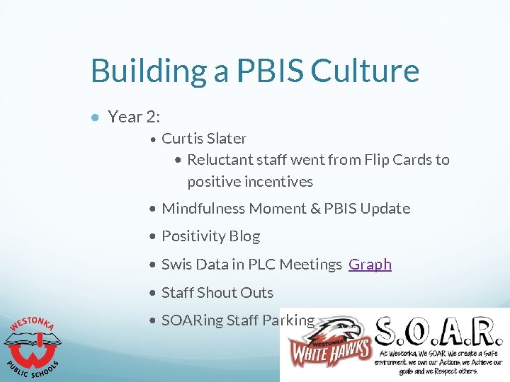 Building a PBIS Culture ● Year 2: • Curtis Slater • Reluctant staff went