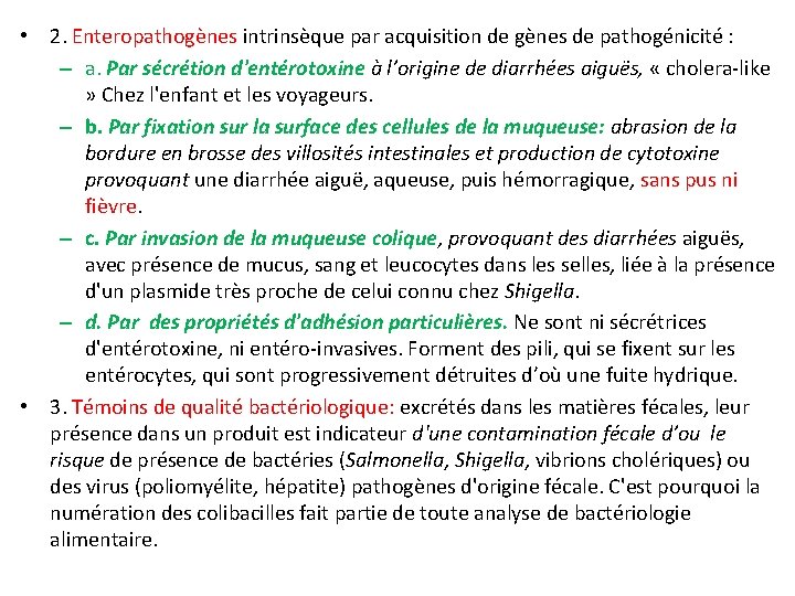  • 2. Enteropathogènes intrinsèque par acquisition de gènes de pathogénicité : – a.