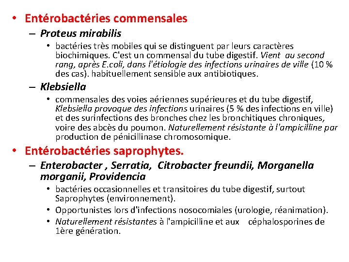  • Entérobactéries commensales – Proteus mirabilis • bactéries très mobiles qui se distinguent