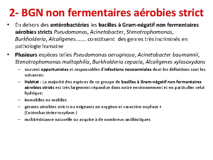 2 - BGN non fermentaires aérobies strict • En dehors des entérobactéries les bacilles