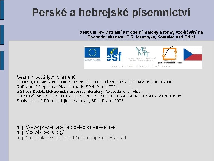 Perské a hebrejské písemnictví Centrum pro virtuální a moderní metody a formy vzdělávání na