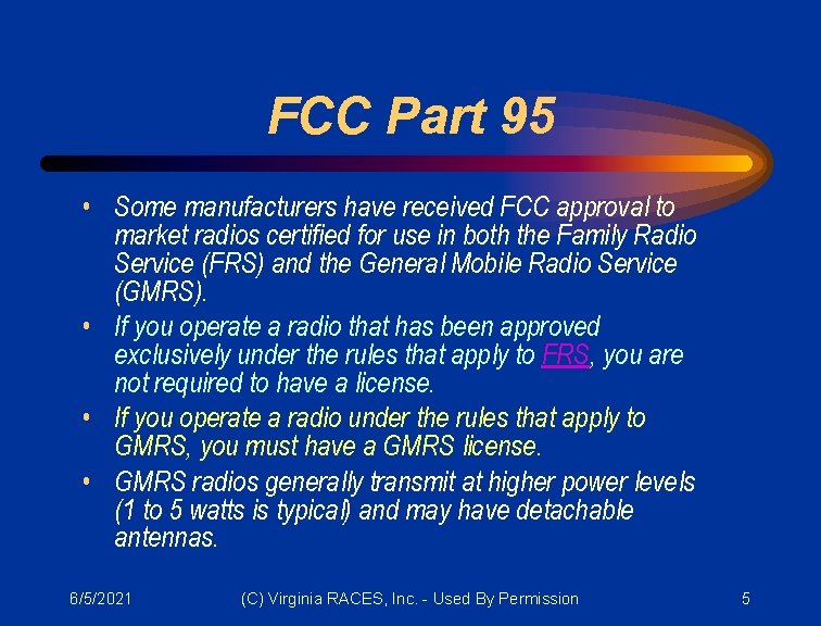 FCC Part 95 • Some manufacturers have received FCC approval to market radios certified