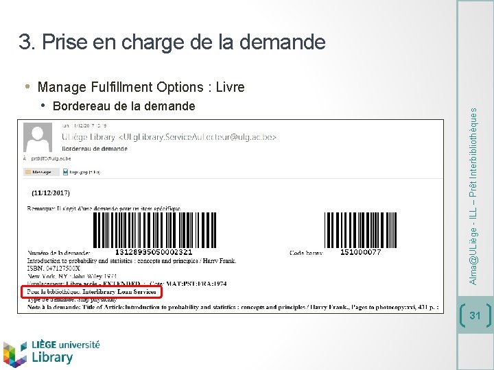 3. Prise en charge de la demande • Bordereau de la demande Alma@ULiège -