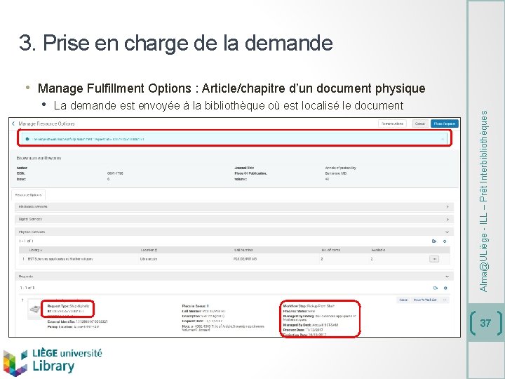 3. Prise en charge de la demande • La demande est envoyée à la