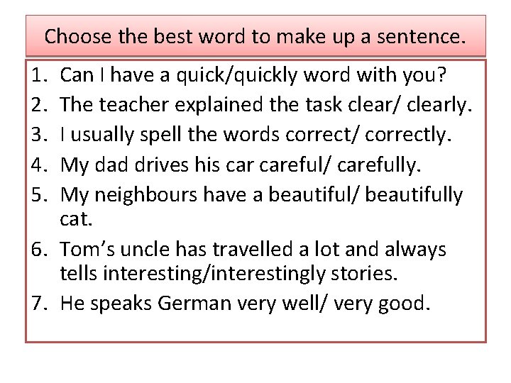 Choose the best word to make up a sentence. 1. 2. 3. 4. 5.