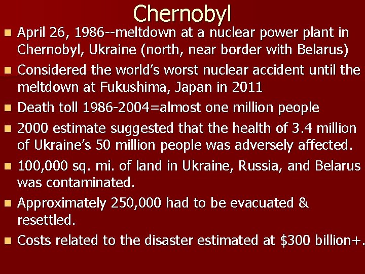 n n n n Chernobyl April 26, 1986 --meltdown at a nuclear power plant