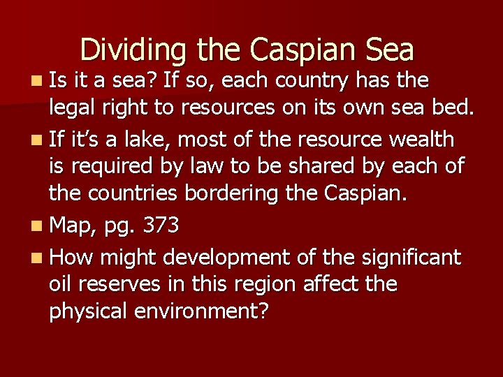 n Is Dividing the Caspian Sea it a sea? If so, each country has