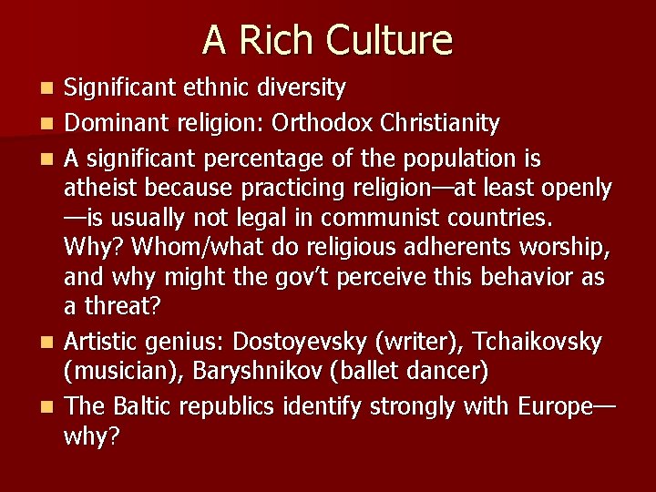 A Rich Culture n n n Significant ethnic diversity Dominant religion: Orthodox Christianity A