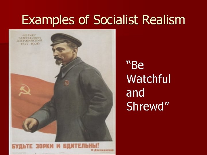 Examples of Socialist Realism “Be Watchful and Shrewd” 