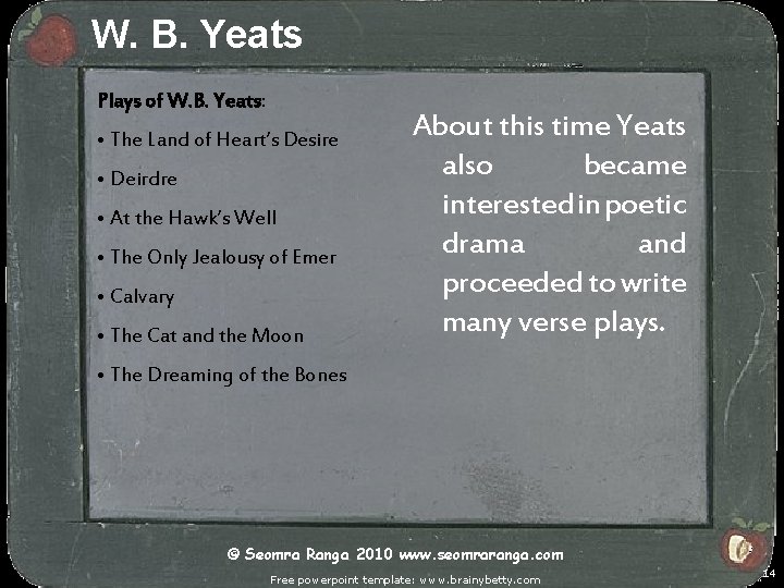 W. B. Yeats Plays of W. B. Yeats: • The Land of Heart’s Desire