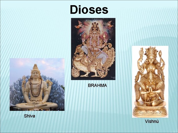 Dioses BRAHMA Shiva Vishnú 