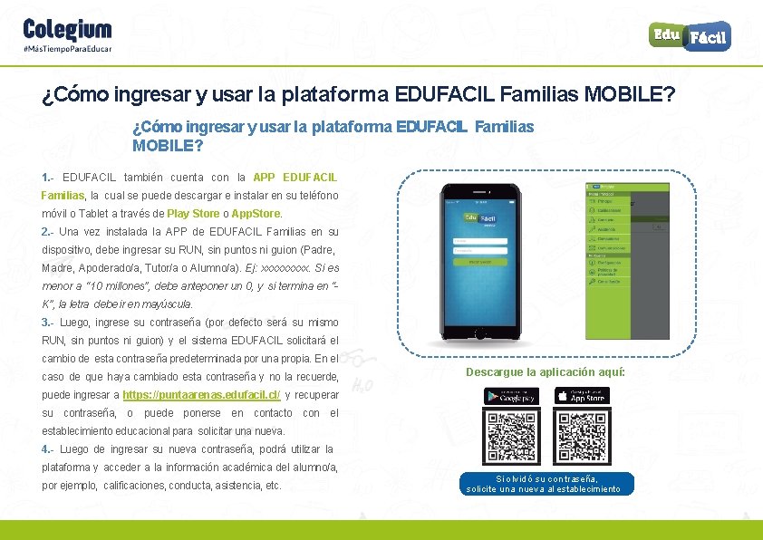 ¿Cómo ingresar y usar la plataforma EDUFACIL Familias MOBILE? 1. - EDUFACIL también cuenta