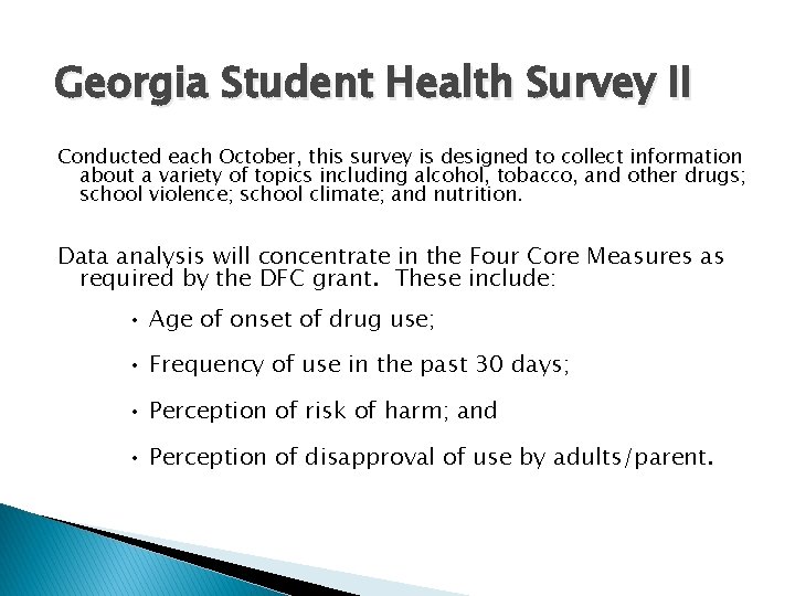 Georgia Student Health Survey II Conducted each October, this survey is designed to collect