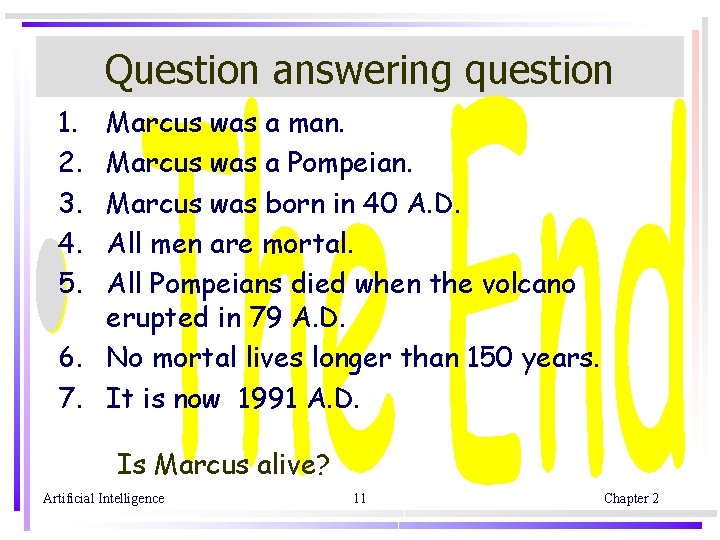 Question answering question 1. 2. 3. 4. 5. Marcus was a man. Marcus was