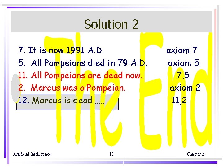 Solution 2 7. It is now 1991 A. D. 5. All Pompeians died in