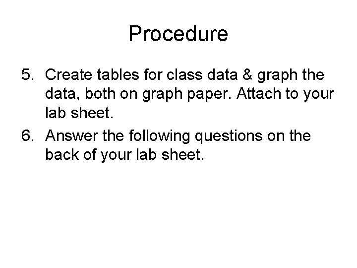 Procedure 5. Create tables for class data & graph the data, both on graph