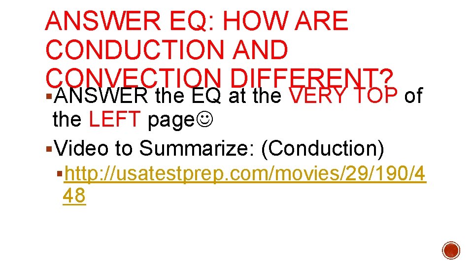 ANSWER EQ: HOW ARE CONDUCTION AND CONVECTION DIFFERENT? §ANSWER the EQ at the VERY