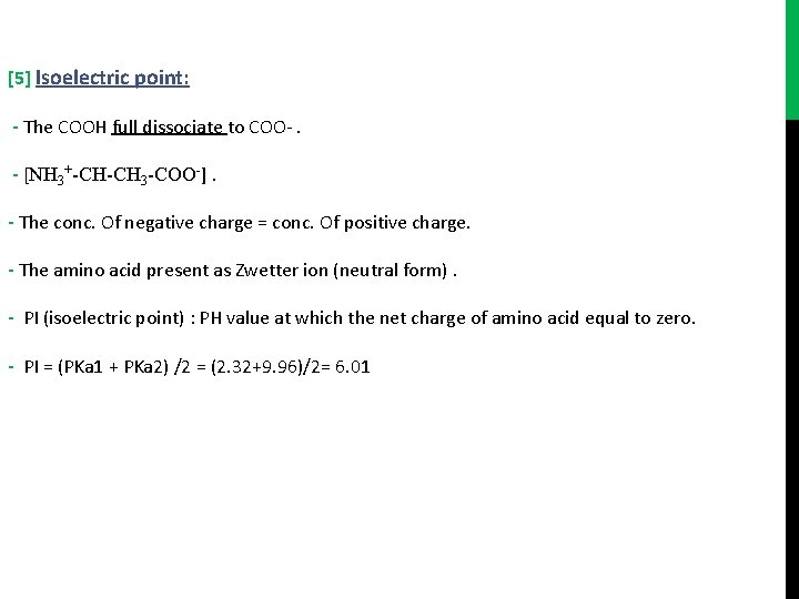 [5] Isoelectric point: - The COOH full dissociate to COO-. - [NH 3+-CH-CH 3
