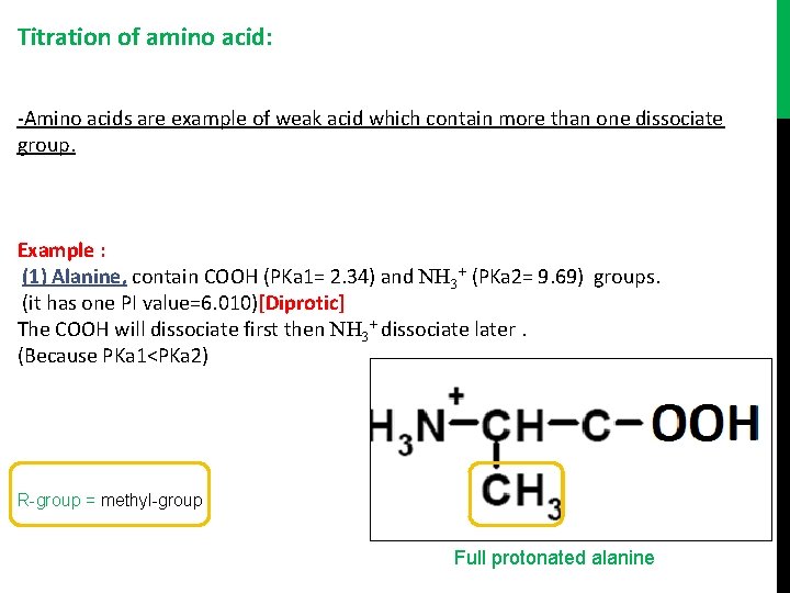 Titration of amino acid: -Amino acids are example of weak acid which contain more