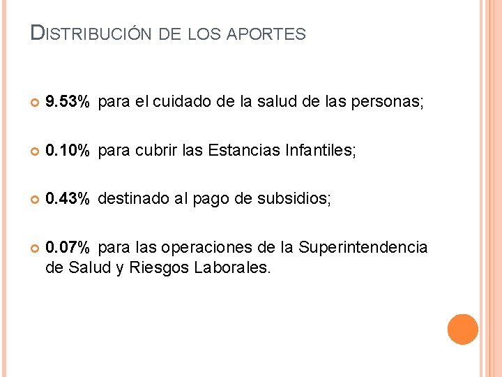 DISTRIBUCIÓN DE LOS APORTES 9. 53% para el cuidado de la salud de las