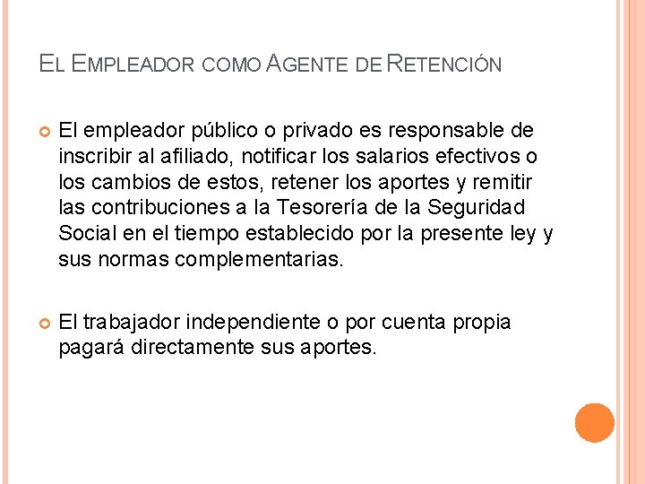 EL EMPLEADOR COMO AGENTE DE RETENCIÓN El empleador público o privado es responsable de