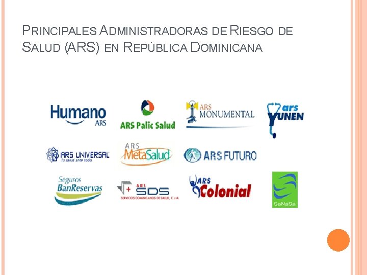 PRINCIPALES ADMINISTRADORAS DE RIESGO DE SALUD (ARS) EN REPÚBLICA DOMINICANA 